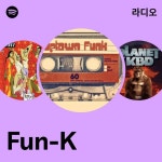 Fun-K 라디오 - playlist by Spotify | Spotify Fun-K 라디오