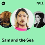 Sam and the Sea 라디오 - playlist by Spotify | Spotify Sam and the Sea 라디오