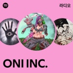 ONI INC. 라디오 - playlist by Spotify | Spotify ONI INC. 라디오
