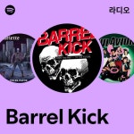 Barrel Kick | Spotify Barrel Kick