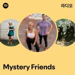Mystery Friends 라디오 - playlist by Spotify | Spotify Mystery Friends 라디오