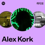 Alex Kork 라디오 - playlist by Spotify | Spotify Alex Kork 라디오