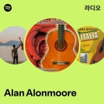 Alan Alonmoore 라디오 - playlist by Spotify | Spotify Alan Alonmoore 라디오