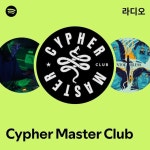 Cypher Master Club 라디오 - playlist by Spotify | Spotify Cypher Master Club 라디오