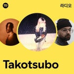Takotsubo 라디오 - playlist by Spotify | Spotify Takotsubo 라디오