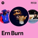 번슬랩(BURN SLAP) | Ern Burn 라디오 - playlist by Spotify | Spotify Ern Burn 라디오
