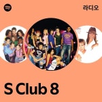 에스(S)8 단대오거리역점 | S Club 8 라디오 - playlist by Spotify | Spotify S Club 8 라디오