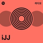 iJJ 라디오 - playlist by Spotify | Spotify iJJ 라디오