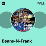 Beans-N-Frank | Spotify Beans-N-Frank