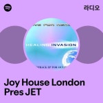 Joy House London Pres JET | Spotify Joy House London Pres JET