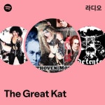 The Great Kat 라디오 - playlist by Spotify | Spotify The Great Kat 라디오