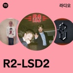 R2-LSD2 라디오 - playlist by Spotify | Spotify R2-LSD2 라디오