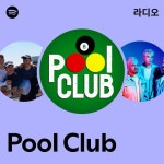 Pool Club 라디오 - playlist by Spotify | Spotify Pool Club 라디오