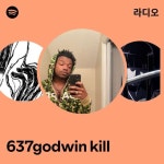 637godwin kill | Spotify 637godwin kill