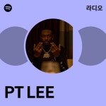 PT LEE | Spotify PT LEE