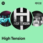 High Tension 라디오 - playlist by Spotify | Spotify High Tension 라디오
