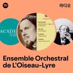 Ensemble Orchestral de LOiseau-Lyre 라디오 - playlist by Spotify | Spotify Ensemble Orchestral de LOiseau-Lyre 라디오