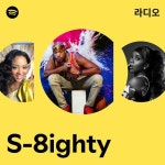 S-8ighty | Spotify S-8ighty