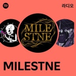 MILESTNE 라디오 - playlist by Spotify | Spotify MILESTNE 라디오