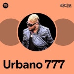 Urbano 777 라디오 - playlist by Spotify | Spotify Urbano 777 라디오