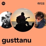 gusttanu 라디오 - playlist by Spotify | Spotify gusttanu 라디오