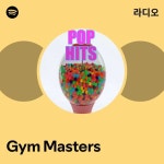 Gym Masters 라디오 - playlist by Spotify | Spotify Gym Masters 라디오