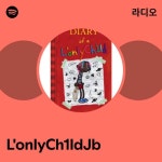 LonlyCh1ldJb 라디오 - playlist by Spotify | Spotify LonlyCh1ldJb 라디오