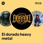 El dorado heavy metal 라디오 - playlist by Spotify | Spotify El dorado heavy metal 라디오