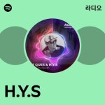 H.Y.S 라디오 - playlist by Spotify | Spotify H.Y.S 라디오