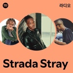 Strada Stray 라디오 - playlist by Spotify | Spotify Strada Stray 라디오