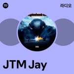 JTM Jay | Spotify JTM Jay