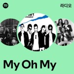 My Oh My | Spotify My Oh My