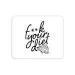 																																																																			F**k Your Diet Mouse Mat										- IWOOT UK														 F... 