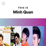 This Is Minh Quan - playlist by Spotify | Spotify This Is Minh Quan