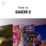 SAB3R 2 | Spotify SAB3R 2