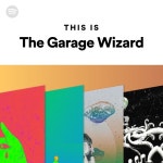 This Is The Garage Wizard - playlist by Spotify | Spotify This Is The Garage Wizard