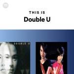 This Is Double U - playlist by Spotify | Spotify This Is Double U