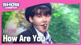 HAWW - How Are You (하우 - 하우 아 유) l Show Champion l EP.465 | ZUM TV