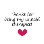 Thanks for Being My Unpaid Therapist Stock Vector - Illustration of graphic, grunge: 171403801