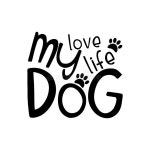 My Love My Life My Dog- Text with Paw Prints. Stock Vector - Illustration of footprint, mama: 175821399