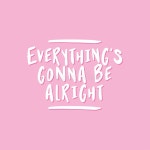 Everything is Gonna Be Alright. Stock Vector - Illustration of inspirational, philosophy: 151096592