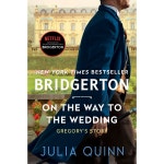 On The Way To The Wedding (Bridgerton Book 8) by Julia Quinn | BIG W