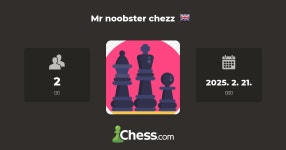 Mr noobster chezz - 체스 클럽 - Chess.com Mr noobster chezz - 체스 클럽