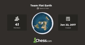 Team Flat Earth - Chess Club - Chess.com Team Flat Earth - Chess Club
