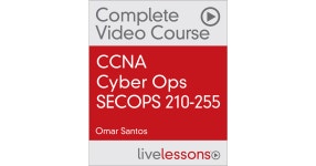 CCNA Cyber Ops SECOPS 210-255 [Video] CCNA Cyber Ops SECOPS 210-255