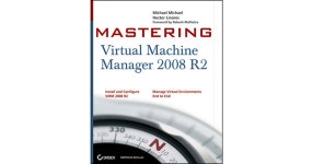 Mastering Virtual Machine Manager 2008 R2[Book] Mastering Virtual Machine Manager 2008 R2