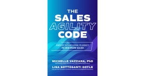 The Sales Agility Code: Deploy Situational Fluency to Win More Sales[Book] The Sales Agility Code: Deploy Situational Fluency to... 