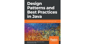 Design Patterns and Best Practices in Java [Book] Design Patterns and Best Practices in Java