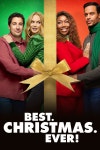 Best. Christmas. Ever! - Full Cast & Crew - TV Guide Best. Christmas. Ever!