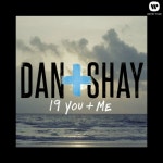 곡 정보>멜론 19 You + Me - Dan + Shay